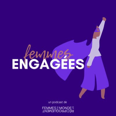 Visuel du podcast Femmes Engagées : sur un fond violet, le personnage signature de l'association, une femme stylisée portant une cape